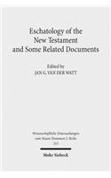 Eschatology of the New Testament and Some Related Documents