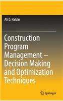 Construction Program Management - Decision Making and Optimization Techniques: Decision Making and Optimization Techniques