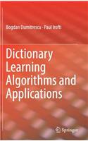 Dictionary Learning Algorithms and Applications