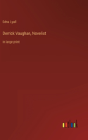 Derrick Vaughan, Novelist: in large print