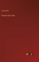 Friedrich der Große