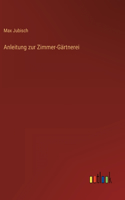 Anleitung zur Zimmer-Gärtnerei