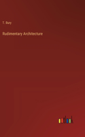 Rudimentary Architecture
