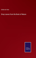 Stray Leaves from the Book of Nature