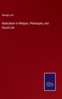 Radicalism in Religion, Philosophy, and Social Life