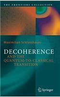 Decoherence and the Quantum-To-Classical Transition