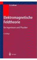 Elektromagnetische Feldtheorie: Fur Ingenieure Und Physiker (2., Korr. U. Erw. Aufl.)