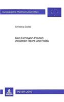 Der Eichmann-Prozeß Zwischen Recht Und Politik