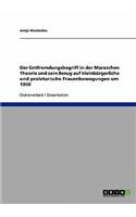 Der Entfremdungsbegriff in der Marxschen Theorie und sein Bezug auf kleinbürgerliche und proletarische Frauenbewegungen um 1900: (German)