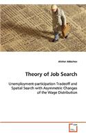 Theory of Job Search Unemployment-participation Tradeoff and Spatial Search with Asymmetric Changes of the Wage Distribution