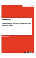 Neugliederung der Bundesländer. Sinn und Realisierbarkeit