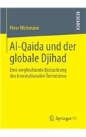 Al-Qaida Und Der Globale Djihad: Eine Vergleichende Betrachtung Des Transnationalen Terrorismus