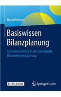 Basiswissen Bilanzplanung: Schneller Einstieg in Die Individuelle Unternehmensplanung