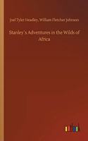 Stanley´s Adventures in the Wilds of Africa