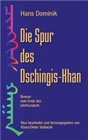 Die Spur des Dschingis-Khan: Roman vom Ende des Jahrhunderts(German)