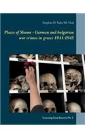 Places of Shame - German and bulgarian war crimes in greece 1941-1945