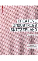 Creative Industries Switzerland: Facts, Models, Culture