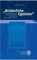 Bruderliche Egoisten