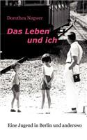Leben und ich: Eine Jugend in Berlin und anderswo