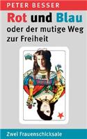 Rot und Blau oder der mutige Weg zur Freiheit