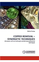Copper Removal -Synergetic Techniques