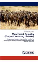 Mau Forest Complex (Kenyans Courting Disaster)
