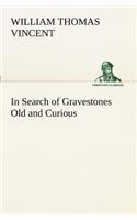 In Search of Gravestones Old and Curious