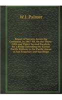 Report of Surveys Across the Continent, In 1867-'68, On the Thirty-Fifth and Thirty-Second Parallels, for a Route Extending the Kansas Pacific Railway to the Pacific Ocean at San Francisco and San Diego: (English)