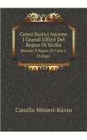 Cenni Storici Intorno I Grandi Uffizii del Regno Di Sicilia Duranti Il Regno Di Carlo I. d'Angio
