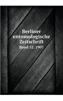 Berliner Entomologische Zeitschrift Band 52. 1907