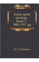 Army Spirit Strategy. Book 1. 988-1917 Gg