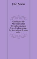 Geschichte der Amerikanischen Revolution aus den Acten des Congresses der Vereinigten Staaten