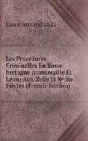 Les Procedures Criminelles En Basse-bretagne (cornouaille Et Leon) Aux Xviie Et Xviiie Siecles (French Edition)