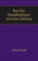 Bau Der Dampfturbinen (German Edition)