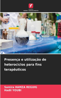 Presença e utilização de heterociclos para fins terapêuticos