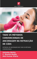 Tads Vs Métodos Convencionais de Ancoragem Na Retracção de Cães
