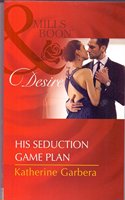 His Seduction Game Plan: (Harlequin Desire)