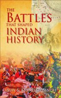 The Battles That Shaped Indian History