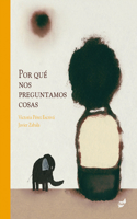 Por Qué Nos Preguntamos Cosas
