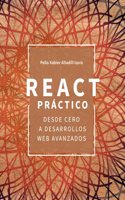 React practico: Desde cero a desarrollos web avanzados