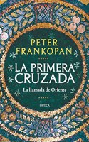 La Primera Cruzada: La llamada de Oriente