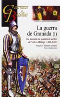 La guerra de Granada (I): De la caida de Zahara a la toma de Velez-Malaga, 1481-1487