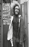 Elaine Mayes: The Haight-Ashbury Portraits 1967-1968
