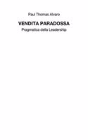 Vendita Paradossa: Pragmatica della Leadership