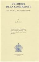 L'Ethique de la Contrainte. Essai Sur La Poesie Moderne