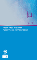 Foreign Direct Investment in Latin America and the Caribbean 2021