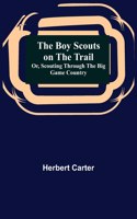 Boy Scouts on the Trail; or, Scouting through the Big Game Country