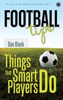 Football Tips: Things that Smart PlayersDo