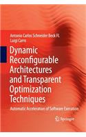 Dynamic Reconfigurable Architectures and Transparent Optimization Techniques