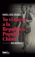 Yo vi nacer a la República Popular China